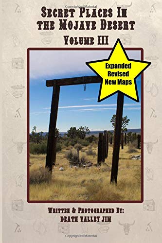 Secret Places in the Mojave Desert Vol. III (Revised & Expanded)