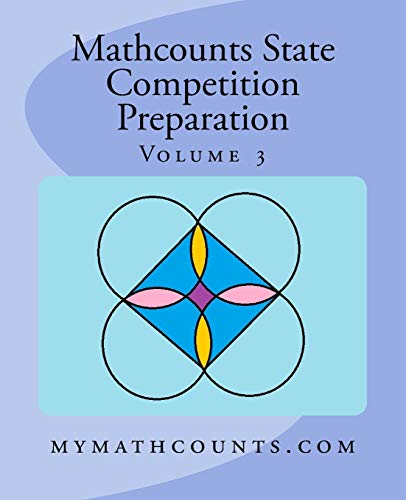 Mathcounts State Competition Preparation Volume 3 (Mathcounts State Competition Preparation 5 Volumes)