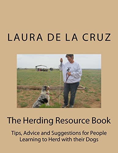 The Herding Resource Book: Tips, Advice and Suggestions for People Learning to Herd with their Dogs
The Herding Resource Book: Tips, Advice and Suggestions for People Learning to Herd with their Dogs