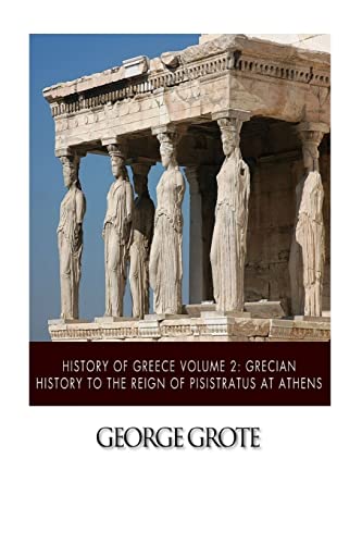 History of Greece : Grecian History to the Reign of Pisistratus at Athens
