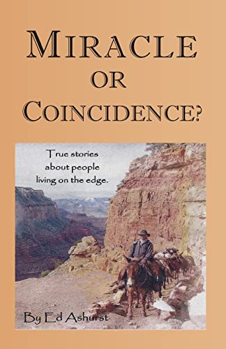 Miracle or Coincidence : True Stories About People Living on the Edge