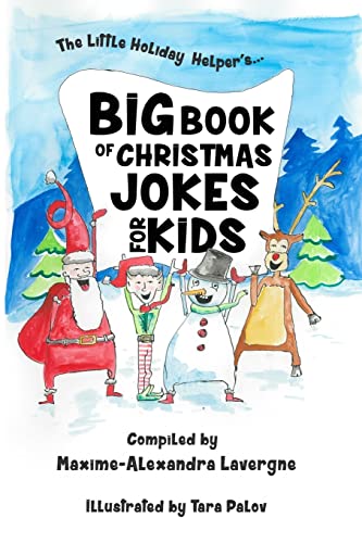 Big Book of Christmas Jokes for Kids!: A Book of Giggles from The Little Holiday Helper!
Big Book of Christmas Jokes for Kids!: A Book of Giggles from The Little Holiday Helper!
