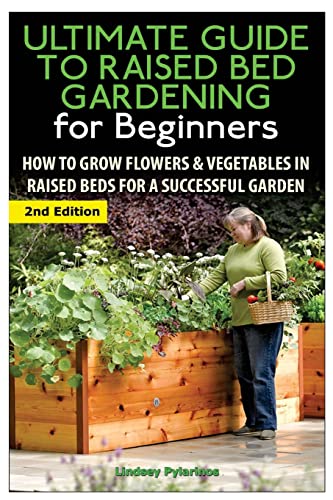 The Ultimate Guide to Raised Bed Gardening for Beginners: How to Grow Flowers and Vegetables in Raised Beds for a Successful Garden
The Ultimate Guide to Raised Bed Gardening for Beginners: How to Grow Flowers and Vegetables in Raised Beds for a Successful Garden