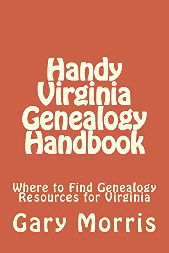 Handy Virginia Genealogy Handbook : Where to Find Genealogy Resources for Virginia