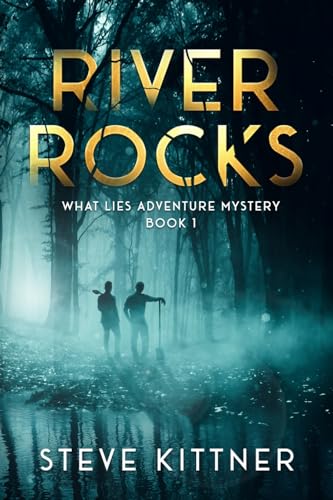River Rocks: A West Virginia Adventure Novel ("What Lies" Adventure Mystery Series)
River Rocks: A West Virginia Adventure Novel ("What Lies" Adventure Mystery Series)