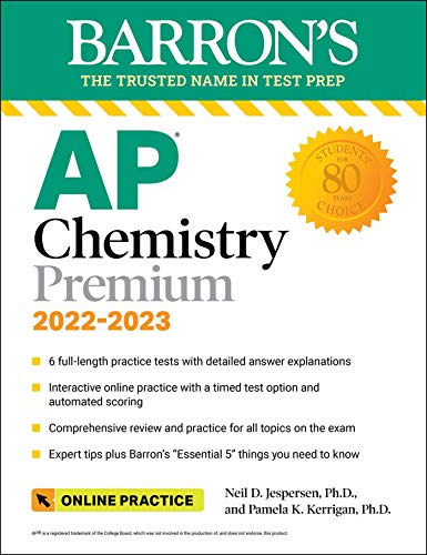 AP Chemistry Premium, 2022-2023: Comprehensive Review with 6 Practice Tests + an Online Timed Test Option (Barron's AP)
AP Chemistry Premium, 2022-2023: Comprehensive Review with 6 Practice Tests + an Online Timed Test Option (Barron's AP)
