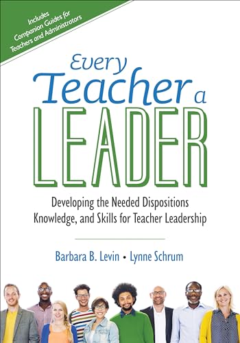 Every Teacher a Leader : Developing the Needed Dispositions, Knowledge, and Skills for Teacher Leadership
Every Teacher a Leader : Developing the Needed Dispositions, Knowledge, and Skills for Teacher Leadership