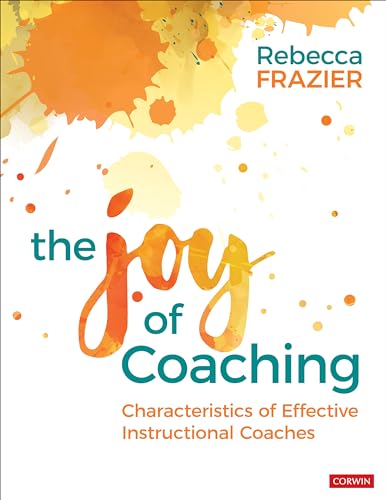 The Joy of Coaching: Characteristics of Effective Instructional Coaches