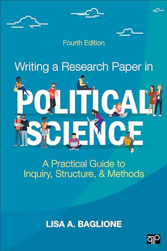 Writing a Research Paper in Political Science: A Practical Guide to Inquiry, Structure, and Methods
Writing a Research Paper in Political Science: A Practical Guide to Inquiry, Structure, and Methods