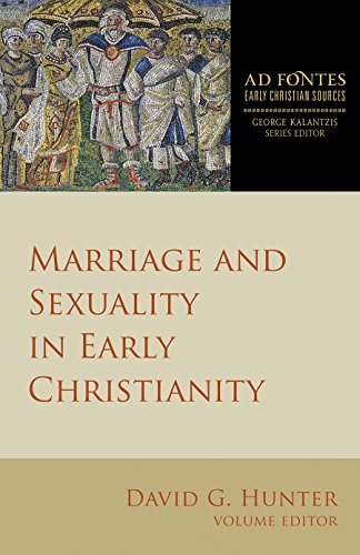 Marriage and Sexuality in Early Christianity (Ad Fontes: Early Christian Sources)