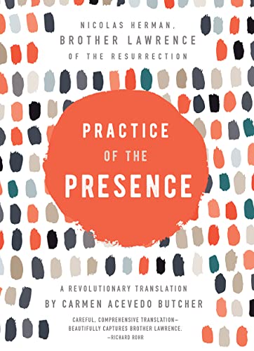 Practice of the Presence : A Revolutionary Translation by Carmen Acevedo Butcher