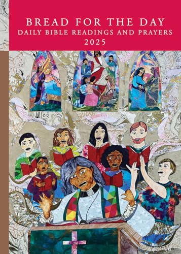Bread for the Day: Daily Bible Readings and Prayers 2025 (Sundays & Seasons)
Bread for the Day: Daily Bible Readings and Prayers 2025 (Sundays & Seasons)