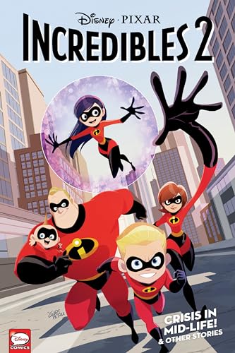 Crisis in Mid-Life! and Other Stories (Disney Pixar Incredibles 2)