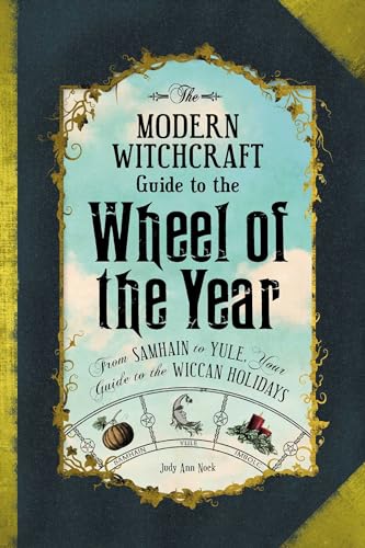 The Modern Witchcraft Guide to the Wheel of the Year: From Samhain to Yule, Your Guide to the Wiccan Holidays
The Modern Witchcraft Guide to the Wheel of the Year: From Samhain to Yule, Your Guide to the Wiccan Holidays