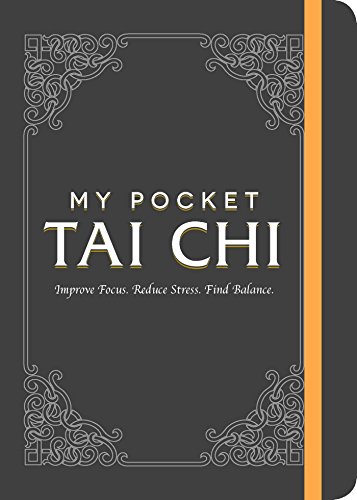 My Pocket Tai Chi : Improve Focus. Reduce Stress. Find Balance.