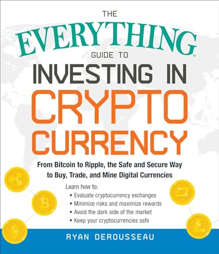 The Everything Guide to Investing in Cryptocurrency: From Bitcoin to Ripple, the Safe and Secure Way to Buy, Trade, and Mine Digital Currencies
The Everything Guide to Investing in Cryptocurrency: From Bitcoin to Ripple, the Safe and Secure Way to Buy, Trade, and Mine Digital Currencies