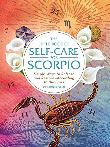 Little Book of Self-Care for Scorpio : Simple Ways to Refresh and Restore--According to the Stars
Little Book of Self-Care for Scorpio : Simple Ways to Refresh and Restore--According to the Stars