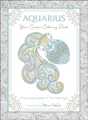 Aquarius: Your Cosmic Coloring Book : 24 Astrological Designs for Your Zodiac Sign!
Aquarius: Your Cosmic Coloring Book : 24 Astrological Designs for Your Zodiac Sign!