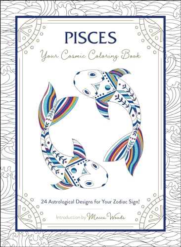 Pisces: Your Cosmic Coloring Book: 24 Astrological Designs for Your Zodiac Sign!
Pisces: Your Cosmic Coloring Book: 24 Astrological Designs for Your Zodiac Sign!