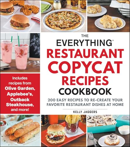 Everything Restaurant Copycat Recipes Cookbook : 200 Easy Recipes to Re-create Your Favorite Restaurant Dishes at Home
Everything Restaurant Copycat Recipes Cookbook : 200 Easy Recipes to Re-create Your Favorite Restaurant Dishes at Home