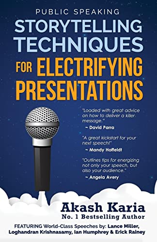 Public Speaking : Storytelling Techniques for Electrifying Presentations