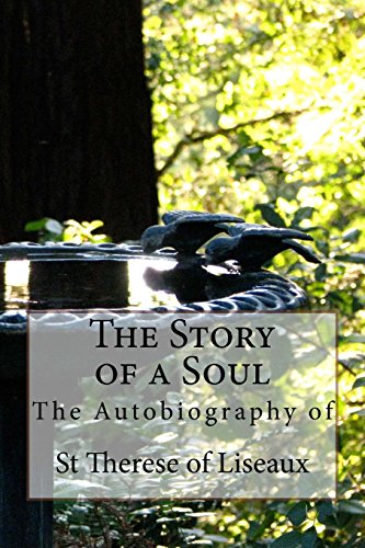 The Story of a Soul - The Autobiography of St Therese of Liseaux