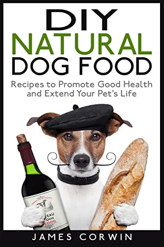 Diy Natural Dog Food : Recipes to Promote Good Health and Extend Your Pet's Life
Diy Natural Dog Food : Recipes to Promote Good Health and Extend Your Pet's Life