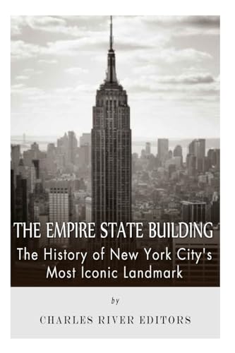 Empire State Building : The History of New York Citys Most Iconic Landmark
Empire State Building : The History of New York Citys Most Iconic Landmark