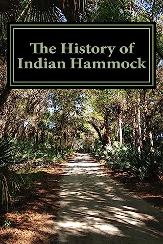History of Indian Hammock : Includes a Brief History of Fort Drum & Okeechobee
History of Indian Hammock : Includes a Brief History of Fort Drum & Okeechobee