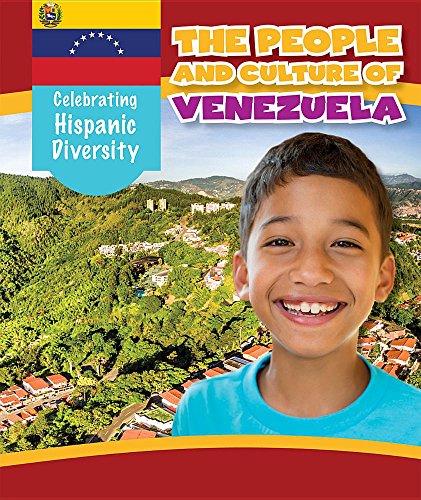The People and Culture of Venezuela (Celebrating Hispanic Diversity)