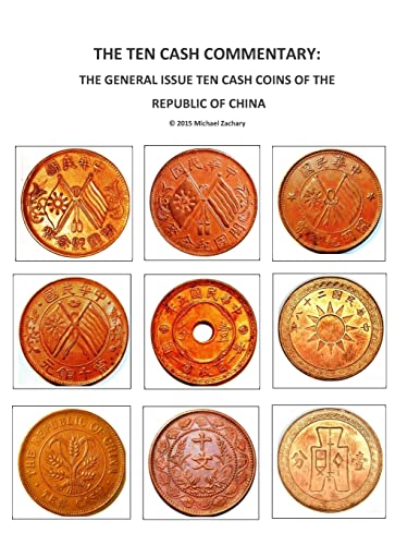 Ten Cash Commentary : The General Issue Ten Cash Coins of the Republic of China
Ten Cash Commentary : The General Issue Ten Cash Coins of the Republic of China