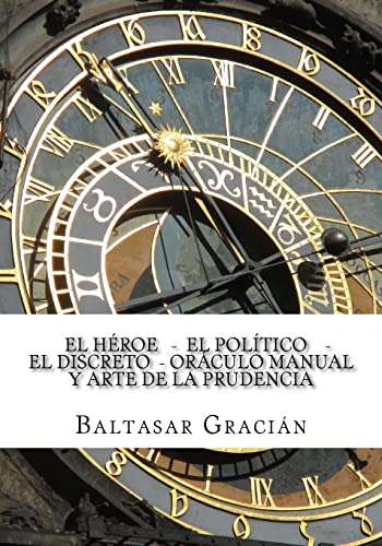 El Heroe - El Politico - El Discreto - Oraculo Manual y Arte de la Prudencia -Language: spanish
