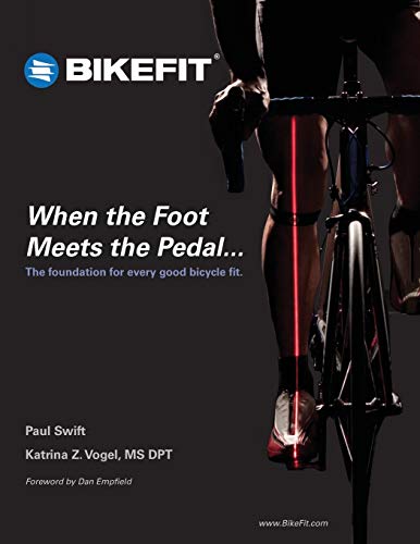 When the Foot Meets the Pedal.: The foundation for every good bicycle fit