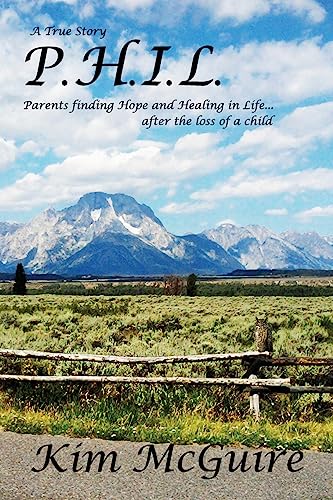 P.H.I.L.: Parents finding Hope and healing In Life.after the loss of a child