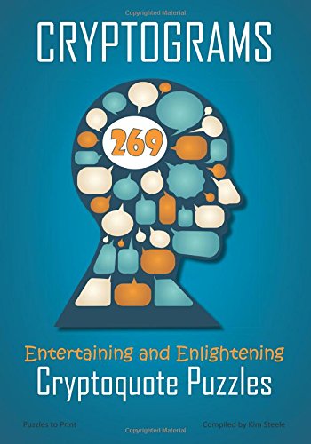 Cryptograms: 269 Entertaining and Enlightening Cryptoquote Puzzles