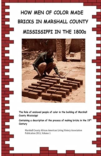 How Men of Color Made Bricks in Marshall County Mississippi in the 1800s
