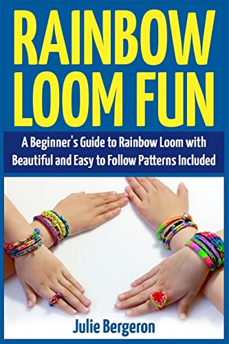 Rainbow Loom Fun : A Beginner's Guide to Rainbow Loom With Beautiful and Easy to Follow Patterns Included
Rainbow Loom Fun : A Beginner's Guide to Rainbow Loom With Beautiful and Easy to Follow Patterns Included