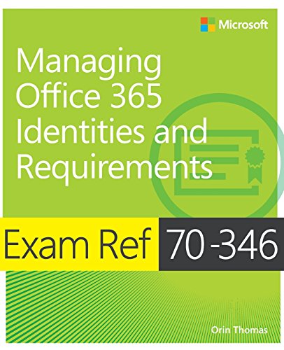 Exam Ref 70-346 Managing Office 365 Identities and Requirements