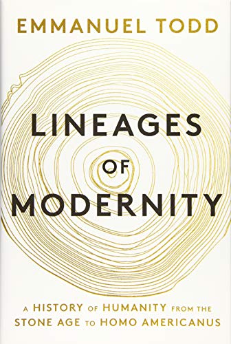 Lineages of Modernity : A History of Humanity from the Stone Age to Homo Americanus
Lineages of Modernity : A History of Humanity from the Stone Age to Homo Americanus