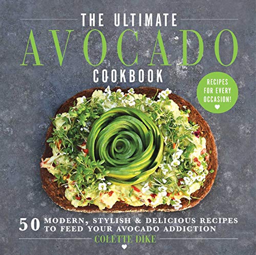 The Ultimate Avocado Cookbook: 50 Modern, Stylish & Delicious Recipes to Feed Your Avocado Addiction (Hardback or Cased Book)
The Ultimate Avocado Cookbook: 50 Modern, Stylish & Delicious Recipes to Feed Your Avocado Addiction (Hardback or Cased Book)