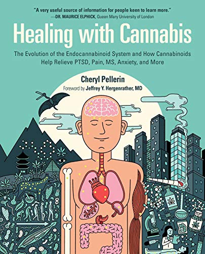 Healing with Cannabis: The Evolution of the Endocannabinoid System and How Cannabinoids Help Relieve PTSD, Pain, MS, Anxiety, and More
Healing with Cannabis: The Evolution of the Endocannabinoid System and How Cannabinoids Help Relieve PTSD, Pain, MS, Anxiety, and More