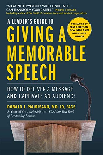 A Leader's Guide to Giving a Memorable Speech: How to Deliver a Message and Captivate an Audience
A Leader's Guide to Giving a Memorable Speech: How to Deliver a Message and Captivate an Audience