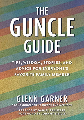 The Guncle Guide: Tips, Wisdom, Stories, and Advice for Everyone's Favorite Family Member
The Guncle Guide: Tips, Wisdom, Stories, and Advice for Everyone's Favorite Family Member