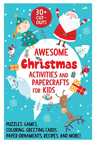 Awesome Christmas Activities and Papercrafts for Kids: Puzzles, Games, Coloring, Greeting Cards, Paper Ornaments, Recipes, and More!
Awesome Christmas Activities and Papercrafts for Kids: Puzzles, Games, Coloring, Greeting Cards, Paper Ornaments, Recipes, and More!