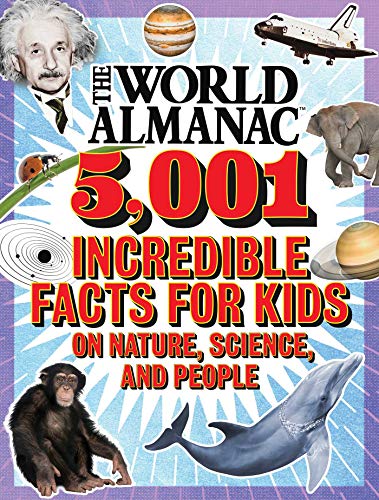 The World Almanac 5,001 Incredible Facts for Kids on Nature, Science, and People (World Almanac and Book of Facts)
The World Almanac 5,001 Incredible Facts for Kids on Nature, Science, and People (World Almanac and Book of Facts)