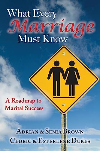 What Every Marriage Must Know: A Roadmap to Marital Success