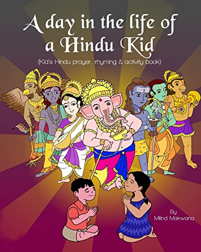 Day in the Life of a Hindu Kid : Kid's Hindu Prayer, Rhyming and Activity Book