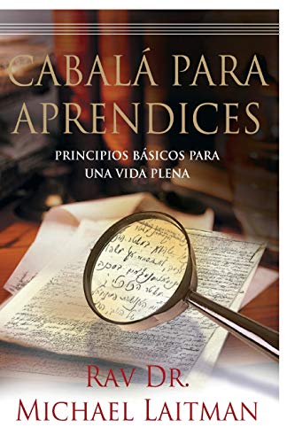 Cabala Para Aprendices: Guía de una persona común para encontrar la felicidad (Spanish Edition)
Cabala Para Aprendices: Guía de una persona común para encontrar la felicidad (Spanish Edition)