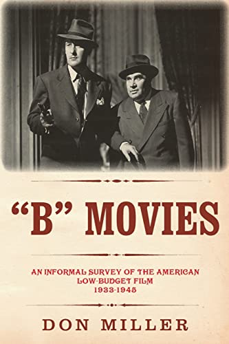 B Movies : An Informal Survey of the American Low-budget Film 1933 - 1945
B Movies : An Informal Survey of the American Low-budget Film 1933 - 1945
