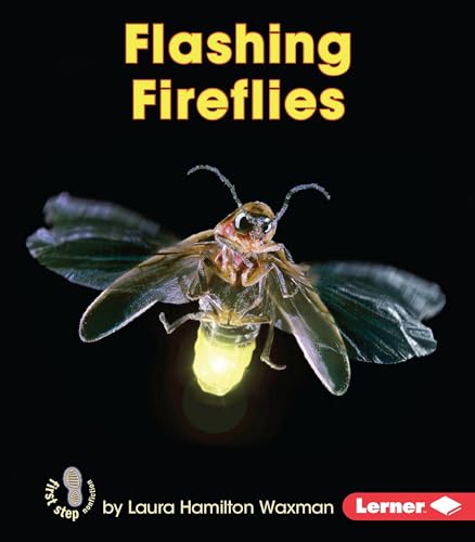 Flashing Fireflies (First Step Nonfiction ― Backyard Critters)